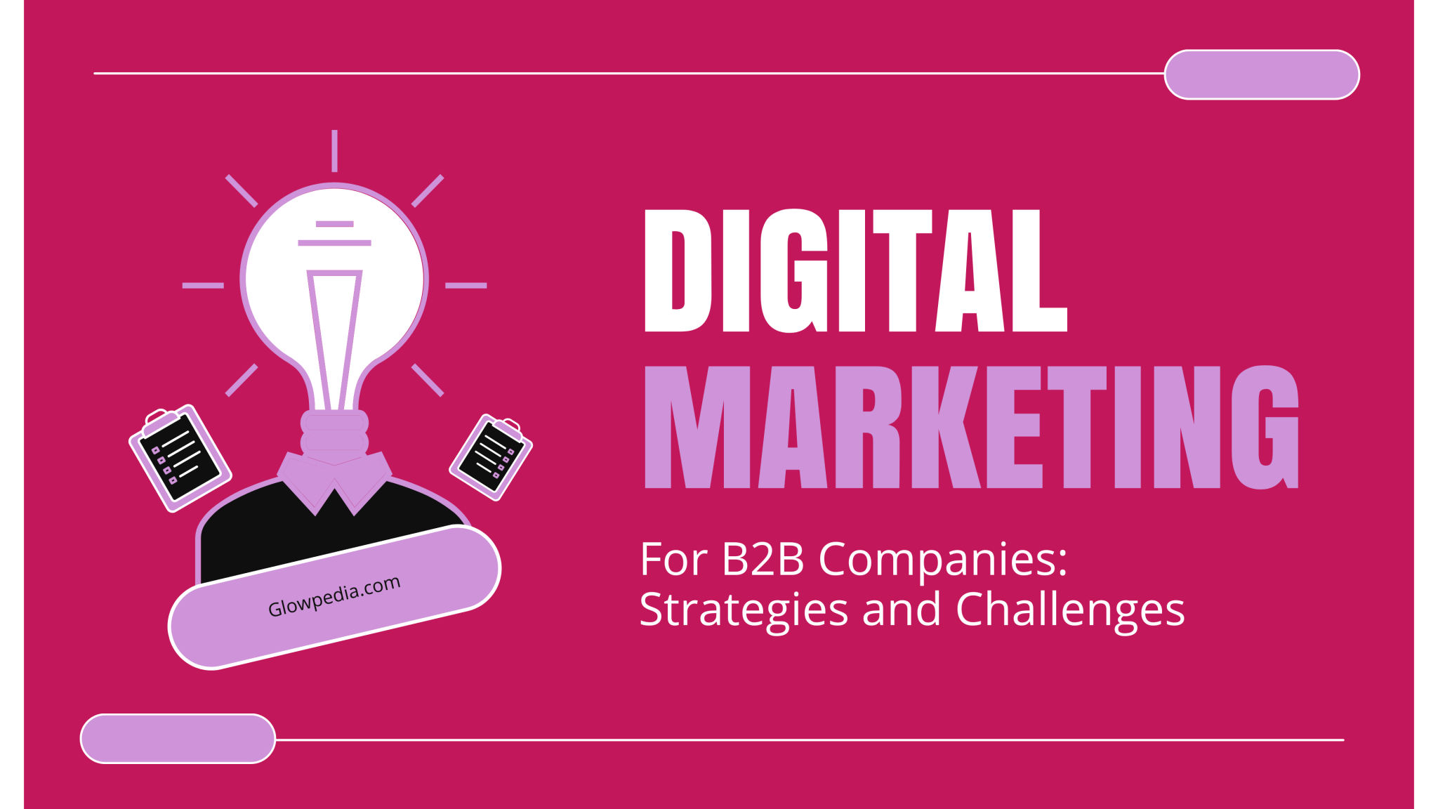 Digital Marketing for B2B Companies: Strategies and Challenges - Glowpedia